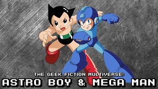 The Geek Fiction Multiverse: Astro Boy & Mega Man (+ Updates)