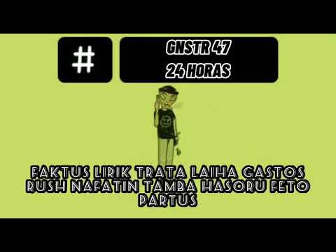 GNSTR ||G47|| 24 Horas (lirik)