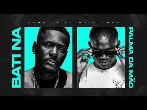CAMPIRA - BATI NA PALMA DA MÃO (Feat. MC SCOBAR)