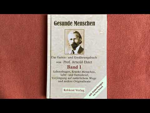 Teil 5 Gesunde Menschen Band 1 Das Fasten und Ernährungsbuch von Prof. Arnold Ehret Audio Hörbuch