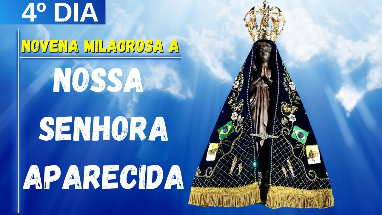 Novena Milagrosa de Nossa Senhora Aparecida |  4º Dia