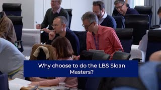Why choose to do the LBS Sloan programme? | London Business School