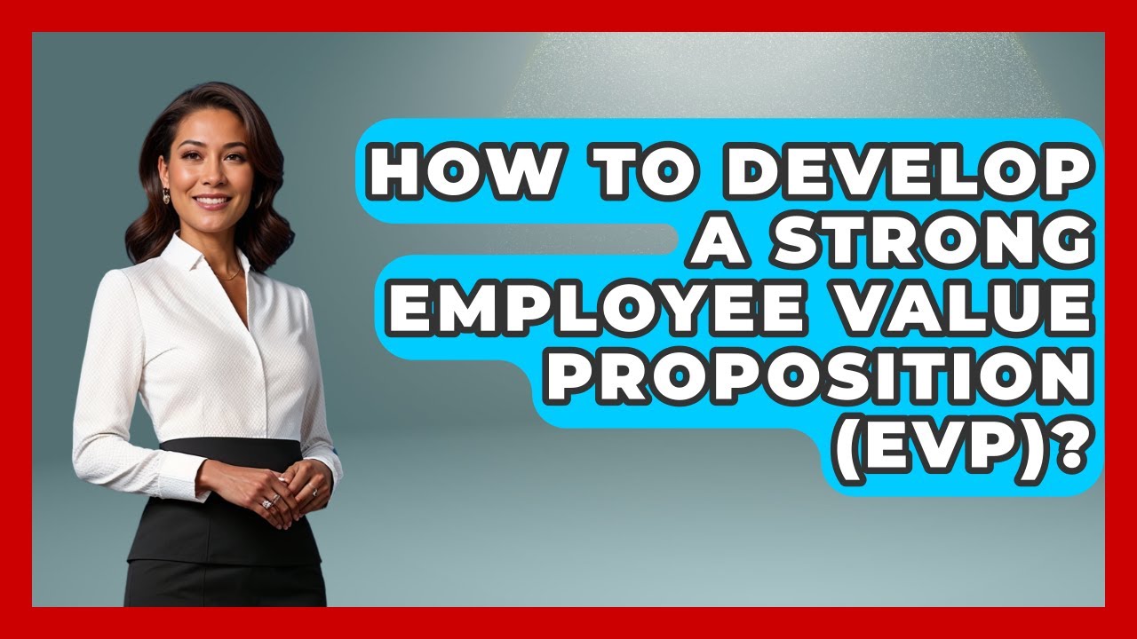 How To Develop A Strong Employee Value Proposition (EVP)? - Office Wellness Insights