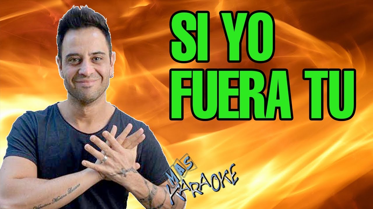 SI YO FUERA TU