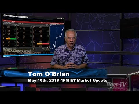 May 10th 4PM ET Market Update with Tom O'Brien on TFNN