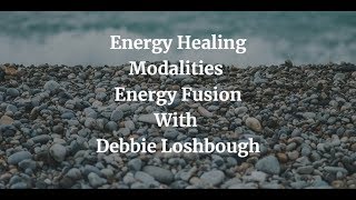Energy Healing Modalities - Energy Fusion -How Energy Healing Modalities Work?