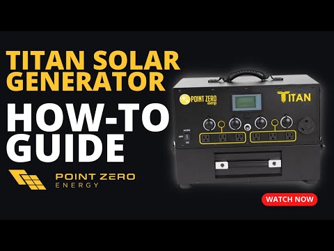 Point Zero Energy Titan Solar Generator How-To Guide