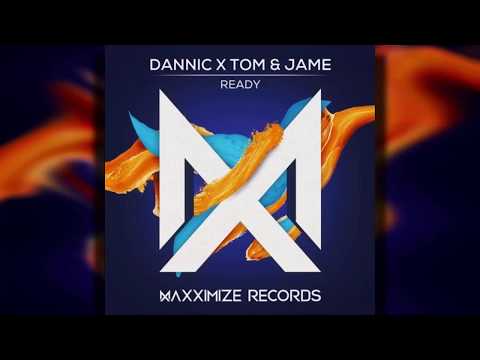 Dannic x Tom & Jame - Ready