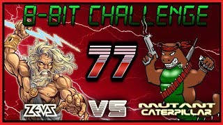8-BIT CHALLENGE #77: PSYCHO PIG U.X.B + ? (ZEUSDAZ vs MUTANT CATERPILLAR)