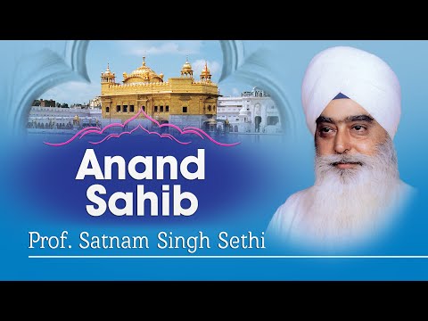 Prof. Satnam Singh Sethi - Anand Sahib - Nitnem