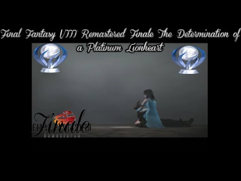 Final Fantasy VIII Remastered Finale The Determination of a Platinum Lionheart