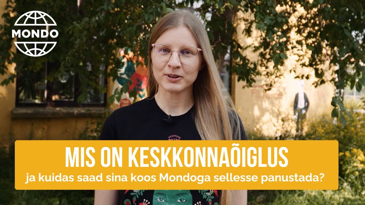 Kuidas Eesti organisatsioon Mondo toetab keskkonnaõiglasemat maailma?
