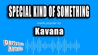 Kavana - Special Kind of Something (Karaoke Version)