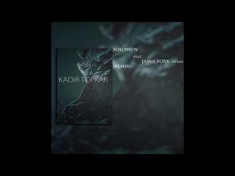 Solomun feat. Jamie Foxx - Ocean  (Kadir Topkar Remix)