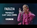 Lady Gaga Paparazzi Live Studio Cover By Faouzia EXCLUSIVE