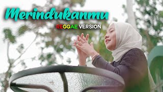 Download lagu MERINDUKANMU COVER REGGAE BY JOVITA AUREL mp3 Download lagu MERINDUKANMU COVER REGGAE BY JOVITA AUREL mp3