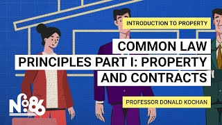 Common Law Principles Part I: Property and Contracts [No. 86]