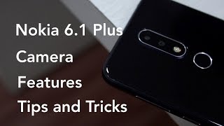 Best Nokia 6.1 Plus Camera Features, Tips and Tricks