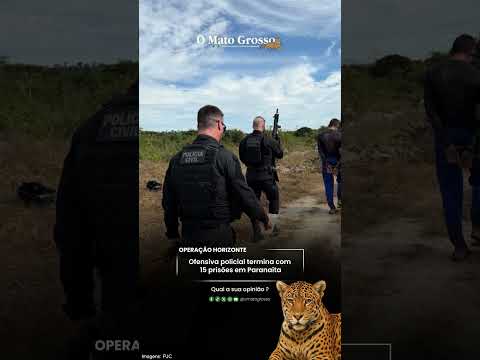 Ofensiva policial termina com 15 prisões em Paranaíta