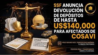 SSF anuncia devolución de depósitos de hasta US$140,000 para afectados de COSAVI