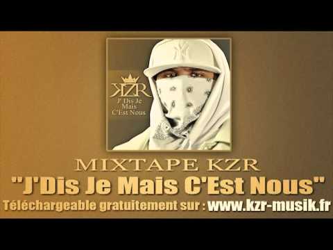 KZR - Street Life ( Mixtape J' Dis Je Mais C' Est Nous )
