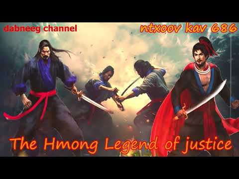 Ntxoov kav The Hmong Legend Part 686 - Tawm tsam kev ncaj ncees -  Sword fighter for justice