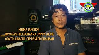 Download lagu ENGKA JANCIKKU JAWABAN PELABUNNA CAPPA UJUNG COVER JUNAEDI MUSIK KITA RECORD mp3