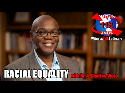 Racial Equality - Witness Radio - Ep. 116