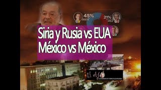Siria y Rusia vs EUA y México vs México