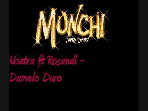 Noztra ft Rosandi - Damelo Duro