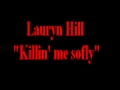 Lauryn Hill (fugees)- Killin me softly (A capella ...