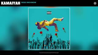 Kamaiyah - Does She Know (Audio)