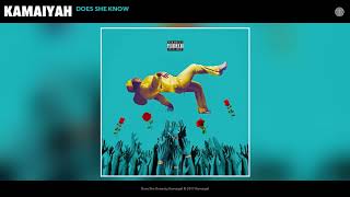 Kamaiyah - Does She Know (Audio)