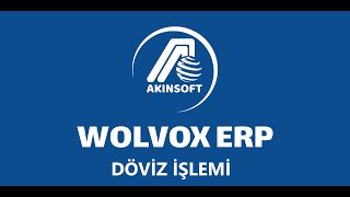 AKINSOFT  WOLVOX ERP Finans Yönetimi - Döviz Tanımları İşlemi