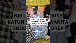 Download lagu BALL SEGEL THRIFTING BLOUSE KATUN / KEMEJA WANITA KODE GOODUSE LCB IMPORT KOREA #thrifting mp3