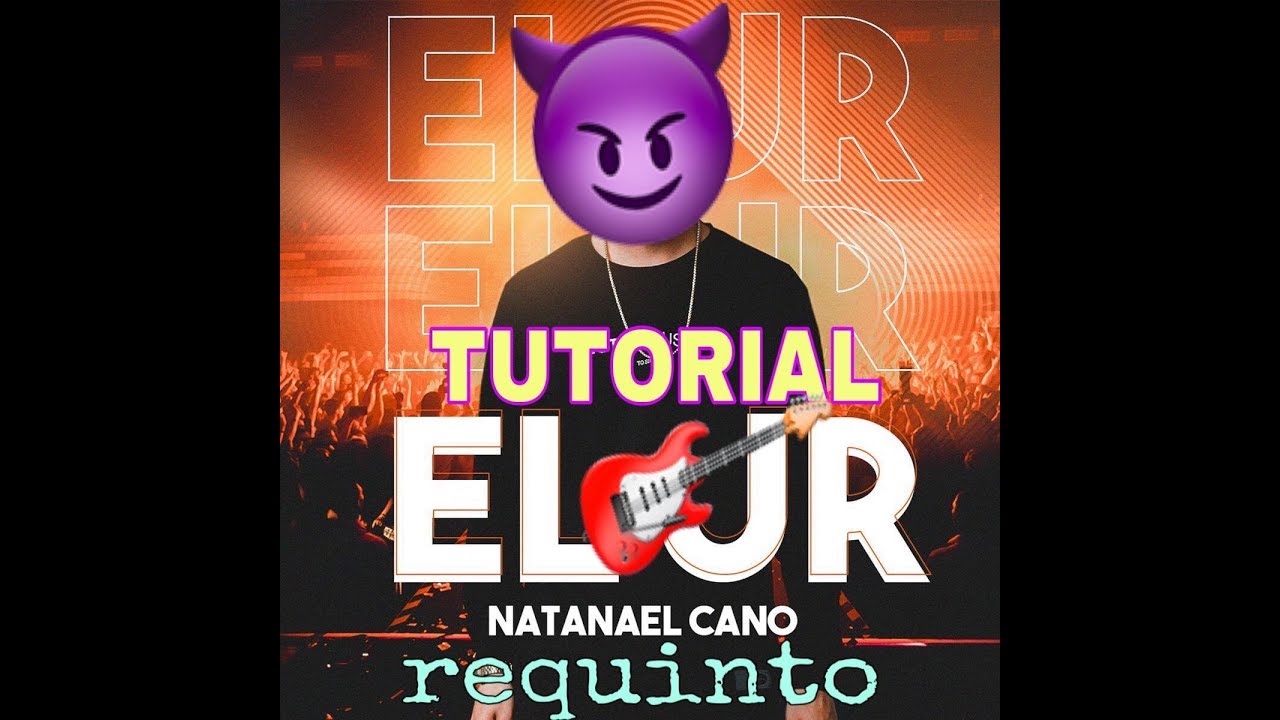 TUTORIAL | EL JR | NATANAEL CANO | REQUINTO Y ACORDES