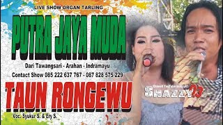 Download lagu Organ Tarling PUTRA JAYA MUDA // 'Taun Rongewu' Voc. Syukur S. & Ery S.// Cangkring 16 Februari 2019 mp3