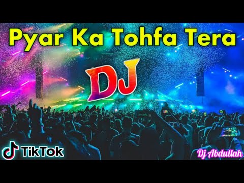 Pyar Ka Tohfa Tera.Hindi Remix Song(Hard Mix)Dj Abdullah,Dj Akter,Dj Shafi,Dj Antu,Dj X Mehedi,Dj SR