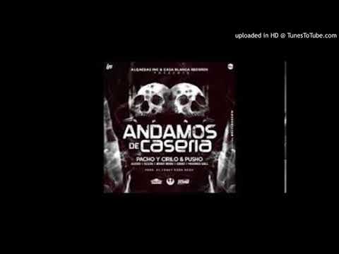 Pacho y Cirilo Ft. Pusho  Alexio La Bestia  Elson  Benny Benni  Genio Y Maximus Wel - Andamos De Cas