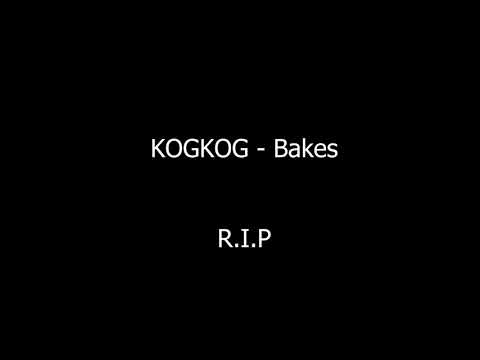 KOGKOG - Bakes (Audio)