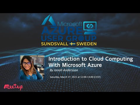 Azure User Group Sweden: Introduction to Cloud Computing with Microsoft Azure by Jonah Andersson