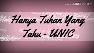 Download lagu Hanya Tuhan Yang Tahu - UNIC (Lirik) mp3 Download lagu Hanya Tuhan Yang Tahu - UNIC (Lirik) mp3