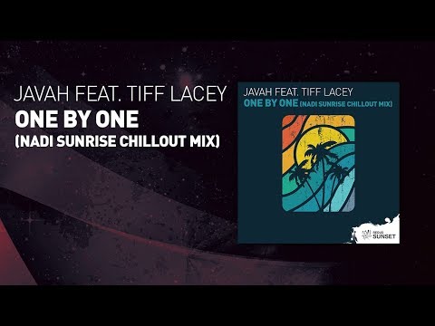 Javah feat Tiff Lacey - One By One  ( Nadi Sunrise Chillout Mix ) [ full version ]