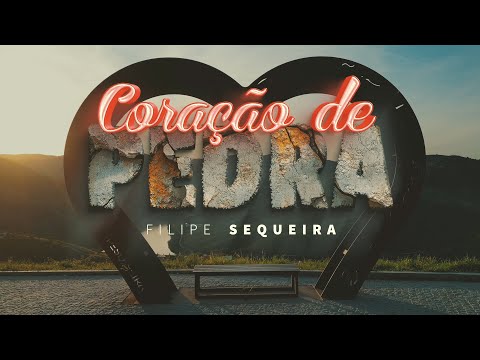 Filipe Sequeira - Coração de Pedra (Video Oficial)