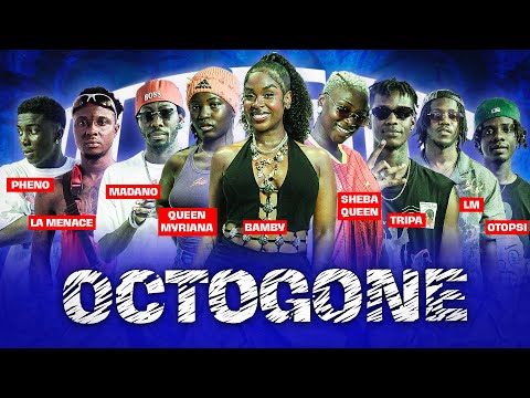 OCTOGONE - Special TRIPA, BAMBY, QUEEN MYRIANA, SHEBA QUEEN, MADANO, OTOPSI, LM, PHENO, LA MENACE...