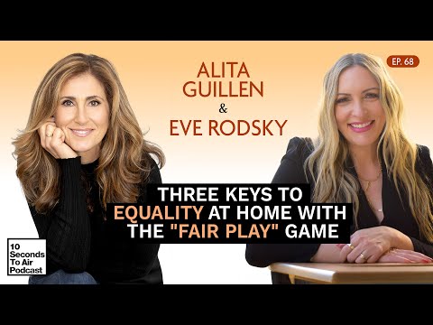 Three Keys To Equality at Home with The "Fair Play" Game with Eve Rodsky