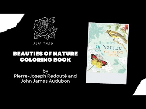 Flip Thru Beauties of Nature Coloring Book by Pierre-Joseph Redouté and John James Audubon