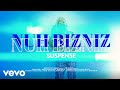 Suspense - Nuh Bizniz (Official Music Video)