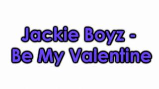 Jackie Boyz - Be My Valentine [dl link]