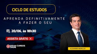 Ciclo de estudos – Aprenda definitivamente a fazer o seu com Alexandre Meirelles